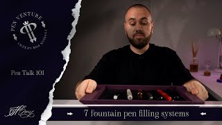 7 fountain pen filling systems  PenTalk 101 [upl. by Dlawso]