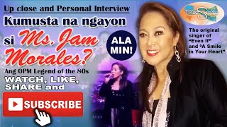 Up close and Personal Interview Kumusta na si Ms Jam Morales ang OPM Legend of the 80s Alamin [upl. by Carina]