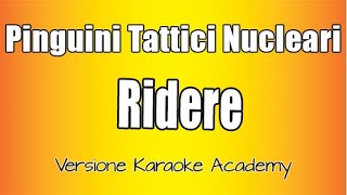 Pinguini Tattici Nucleari  Ridere Versione Karaoke Academy Italia [upl. by Rhee]