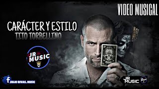 Carácter Y Estilo  Tito Torbellino Video Musical Con AURELIO CASILLAS JRMUSIC GROSSRIVAS [upl. by Adnolat]