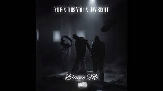 Yo 6ix this You x JAy Scott  Blame me [upl. by Hakvir]