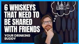 6 Whiskeys that Need to Be Shared with Friends [upl. by Card649]