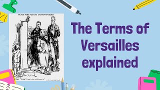 The Terms of the Treaty of Versailles  GCSE History [upl. by Wahlstrom92]