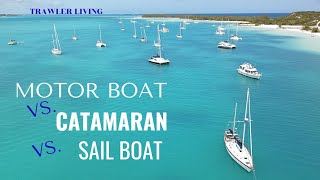 Whats the BEST Boat to Live on  Trawler VS Sailboat VS Catamaran  Trawler Living  S2E37 [upl. by Ainafets215]