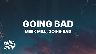 Meek Mill Drake  Going Bad Lyrics [upl. by Casimire]