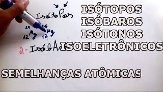 Semelhanças Atômicas  Isótopos Isóbaros Isótonos e Isoeletrônicos 8 Atomística [upl. by Ailisab]