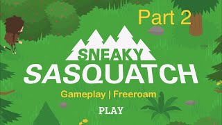 Sneaky Sasquatch Gameplay  free roam [upl. by Imef]