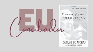 EU CONCILIADOR Estudo do livro EM NOME DO ACORDO Luiz Alberto Warat Grupo Conciliadores [upl. by Virge]