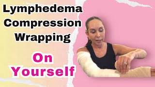 47 Lymphedema Arm Compression Wrap On Yourself  Lymphatic Bandage Wrapping [upl. by Faber]