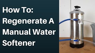 How To Regenerate A Manual Water Softener [upl. by Blakely692]