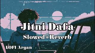 Jitni Dafa Slowed ReverbSad Lofi Song [upl. by Hayden]