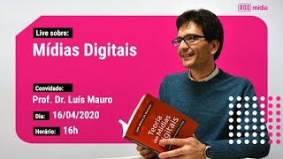 Mídias Digitais com o Prof Dr Luís Mauro [upl. by Brodench]