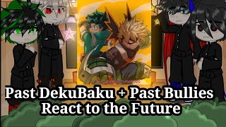 Past DekuBakuPast Bullies React to the futureGacha ClubDkBkBkDk▹NamidaYoshi◃ [upl. by Zack]