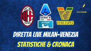 🔴⚫ Milan  Venezia 🟠⚫🟢 in diretta live con statistiche e cronaca in tempo reale ⚽ 🥅 [upl. by Quiteria]