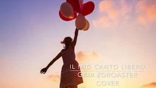 Il mio canto libero cover Gaia Zoroaster [upl. by Nyssa89]