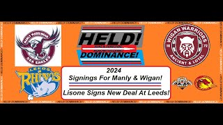 2024 Signings For Manly amp Wigan Lisone Signs New Deal At Leeds [upl. by Nogam915]