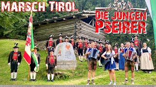 DIE JUNGEN PSEIRER  Marsch Tirol [upl. by Aziza]