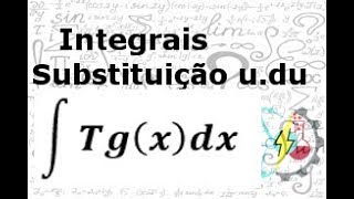 Integrais Substituição u du Tgx dx [upl. by Culosio750]