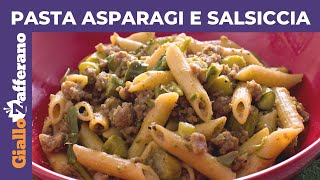 PASTA ASPARAGI E SALSICCIA PRONTA IN 20 MINUTI [upl. by Thoma]