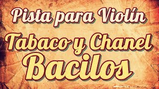 Pista para Violin  Tabaco y Chanel  Bacilos [upl. by Sharos491]