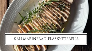 Kallmarinerad fläskytterfilé [upl. by Hennessey17]