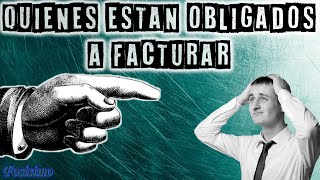 Quienes están obligados a facturar YO TE LO EXPLICO [upl. by Eicnan776]