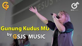 Gunung KudusMu Sudirman Worship Cover by GSJS Music [upl. by Mukul571]