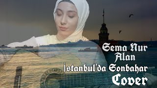 Teoman  İstanbulda Sonbahar Cover  Sema Nur Alan [upl. by Ankney]