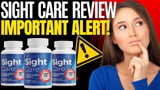 SIGHTCARE  IMPORTANT ALERT  Sight Care Review  Sight Care Reviews  Sight Care Supplement [upl. by Haeli]