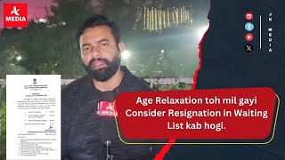 Age Relaxation toh mil gayi Consider Resignation in Waiting List kab hogi [upl. by Aketahs]