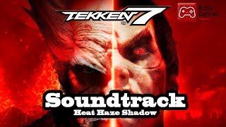 Tekken 7 Soundtrack  Heat Haze Shadow Full Version Final Battle [upl. by Manson43]