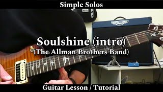 Simple Solos  SOULSHINE intro  The Allman Brothers Band Guitar Lesson  Tutorial [upl. by Iniffit]