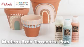 Online Class Modern Arch Terracotta Pots  Michaels [upl. by Parrie]