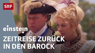 Leben wie im Barock – Perücken Prunk und Protzerei  Einstein  SRF [upl. by Daveen]