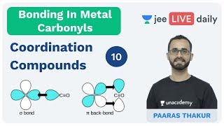 JEE Mains Bonding in Metal Carbonyls  Coordination Compounds  Unacademy  Chemistry  Paaras sir [upl. by Wadsworth611]