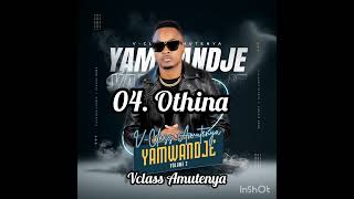 othina by Vclass Amutenya yamwandje album [upl. by Eniamerej]