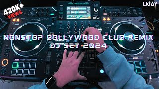 2024  NONSTOP BOLLYWOOD CLUB REMIX  PARTY REMIX  UdAY  XDJ  XZ [upl. by Cutler]