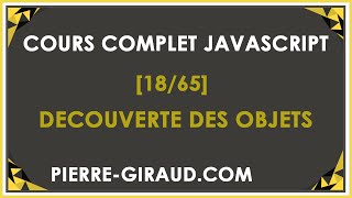 COURS COMPLET JAVASCRIPT 1865  Découverte et définition des objets en JavaScript [upl. by Rinum]