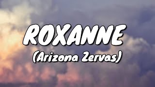 Arizona Zervas  ROXANNE Lyrics [upl. by Udele503]