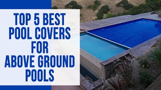 Top 5 Best Pool Covers for Above Ground Pools 2022 An Indepth Dive Our Top Contenders [upl. by Abe747]