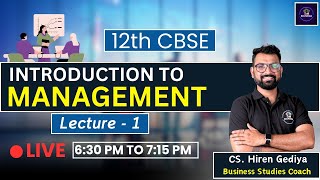 12th CBSE  Business Studies  Introduction to Management  L1  CSHiren Gediya [upl. by Syman868]