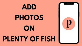 How to Add Photos on Plenty of Fish 2024 [upl. by Naret]