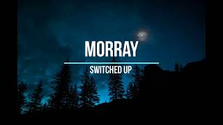 Morray Switched Up 1 hour loop [upl. by Neelloj374]