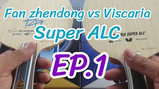 EP1 Review Butterfly Fan Zhendong Super ALC Blade vs Viscaria Super ALC Blade FeatKing of Two Hand [upl. by Ateekram]