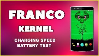 Franco Kernel Amazing Battery Life  Faster charging for Android Phones [upl. by Aneerhs327]