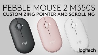 Logitech Pebble 2 M350s Customizing Pointer and Scrolling with Logi Options [upl. by Bartholomeo]