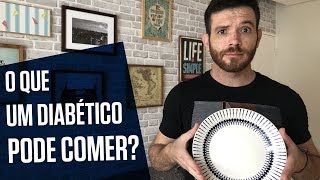 O QUE UM DIABÉTICO PODE COMER  Tom Bueno [upl. by Giverin]