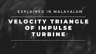 Velocity triangle of impulse turbine explained in malayalam [upl. by Roshelle911]