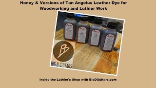 Honey and Tans from Angelus Leather Dye for Woodworking and Luthier Work [upl. by Marras940]