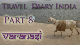 Travel Diary India Part 8  Varanasi [upl. by Johiah]